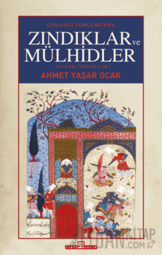 Osmanlı Toplumunda Zındıklar ve Mülhidler (Ciltli)