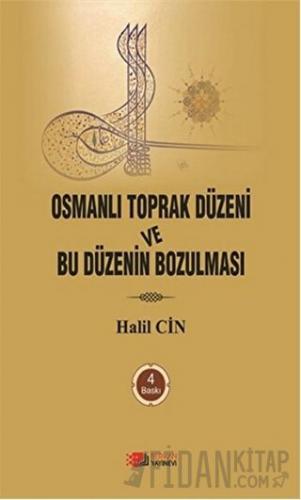 Osmanlı Toprak Düzeni ve Bu Düzenin Bozulması