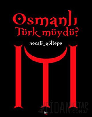 Osmanlı Türk Müydü?
