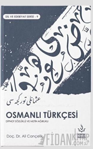 Osmanlı Türkçesi - Dipnot Sözlüklü ve Metin Ağırlıklı