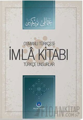 Osmanlı Türkçesi İmla Kitabı Türkçe Unsurlar