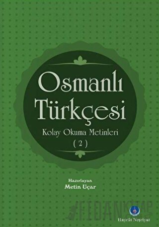 Osmanlı Türkçesi Kolay Okuma Metinleri 2