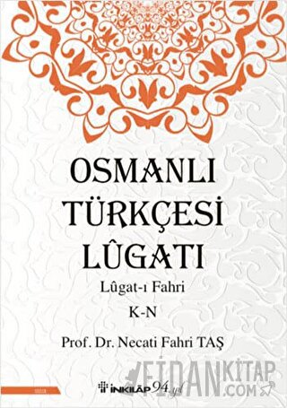 Osmanlı Türkçesi Lügatı: Lügat-ı Fahri K-N Necati Fahri Taş