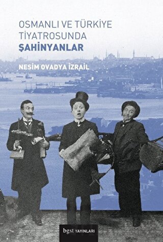 Osmanlı ve Türkiye Tiyatrosunda Şahinyanlar Nesim Ovadya İzrail