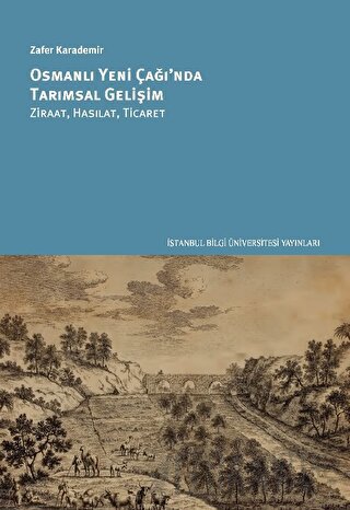 Osmanlı Yeni Çağı'nda Tarımsal Gelişim Zafer Karademir