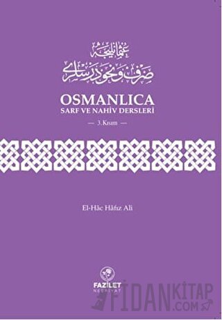 Osmanlıca Sarf ve Nahiv Dersleri (3. Kısım) El-Hac Hafız Ali