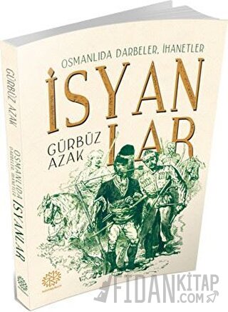 Osmanlıda Darbeler, İhanetler İsyanlar Gürbüz Azak