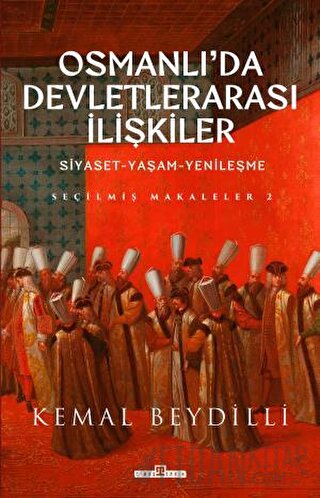 Osmanlı'da Devletlerarası İlişkiler-2 (Ciltli) Kemal Beydilli