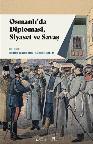 Osmanlı'da Diplomasi, Siyaset ve Savaş Hacer Kılıçaslan