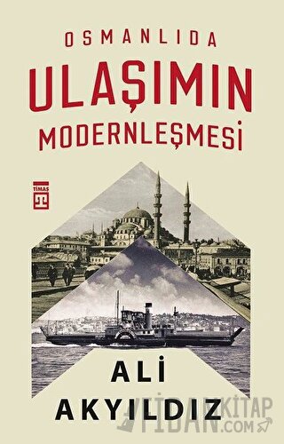 Osmanlıda Ulaşımın Modernleşmesi