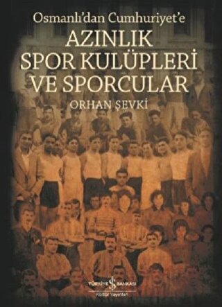 Osmanlı'dan Cumhuriyet'e Azınlık Spor Kulüpleri ve Sporcular