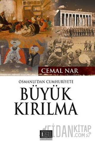 Osmanlı'dan Cumhuriyet'e Büyük Kırılma