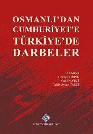 Osmanlı'dan Cumhuriyet'e Türkiye'de Darbeler Cevdet Kırpık