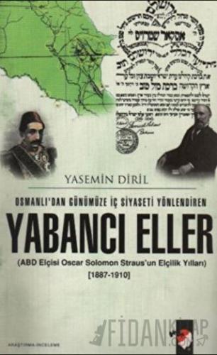 Osmanlı'dan Günümüze İç Siyaseti Yönlendiren Yabancı Eller