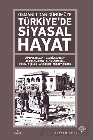 Osmanlı'dan Günümüze Türkiye’de Siyasal Hayat