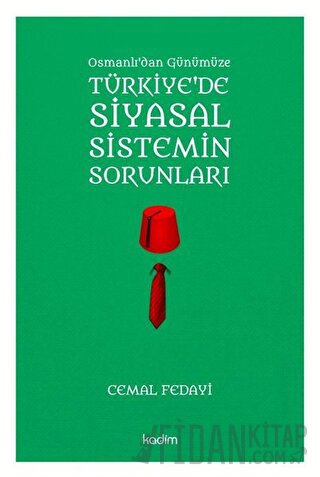 Osmanlı'dan Günümüze Türkiye'de Siyasal Sistemin Sorunları