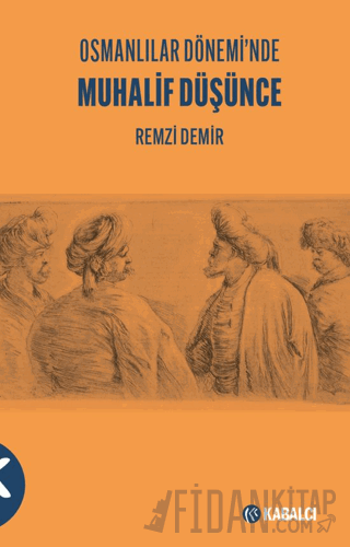 Osmanlılar Dönemi’nde Muhalif Düşünce Remzi Demir