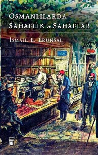 Osmanlılarda Sahaflık ve Sahaflar (Ciltli) İsmail E. Erünsal