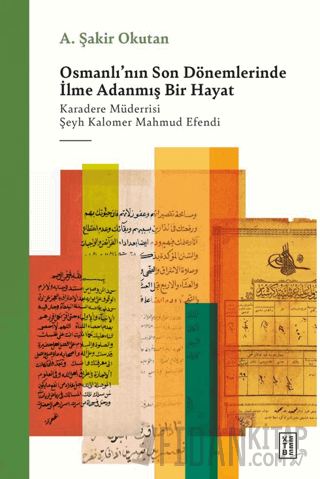 Osmanlı'nın Son Dönemlerinde İlme Adanmış Bir Hayat