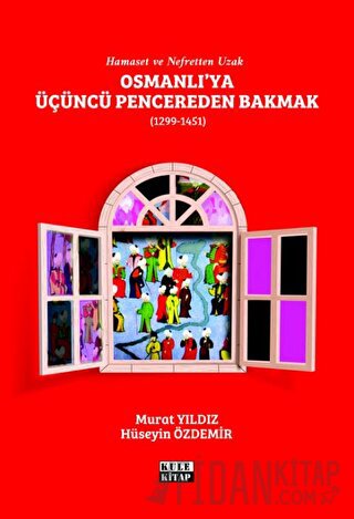 Osmanlı'ya Üçüncü Pencereden Bakmak (1299-1451)