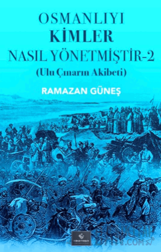 Osmanlıyı Kimler Nasıl Yönetmiştir - 2 Ramazan Güneş