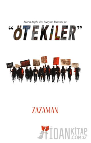 “Ötekiler” Maria Suphı’den Meryem Dersimi’ye Ramazan Gökçi