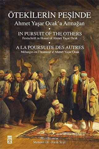 Ötekilerin Peşinde - Ahmet Yaşar Ocak'a Armağan