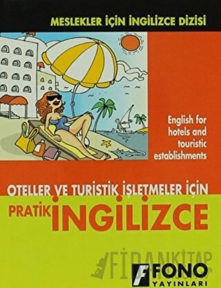 Oteller ve Turistik İşletmeler için Pratik İngilizce