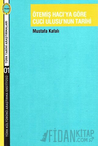 Ötemiş Hacı’ya Göre Cuci Ulusu’nun Tarihi