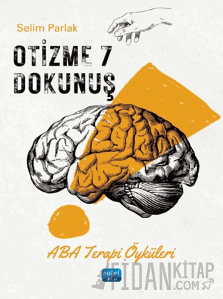 Otizme 7 Dokunuş - Aba Terapi Öyküleri