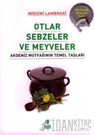 Otlar Sebzeler Meyveler Akdeniz Mutfağının Temel Taşları