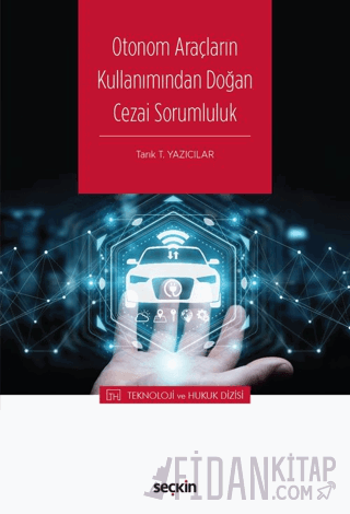 Otonom Araçların Kullanımından Doğan Cezai Sorumluluk