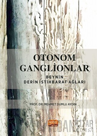 Otonom Ganglionlar: Beynin Derin İstihbarat Ağları