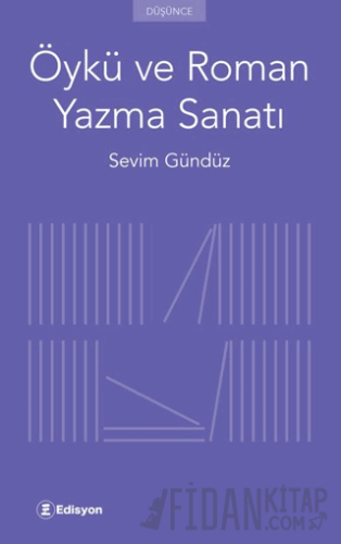 Öykü ve Roman Yazma Sanatı Sevim Gündüz
