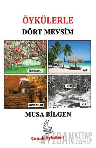 Öykülerle Dört Mevsim Musa Bilgen