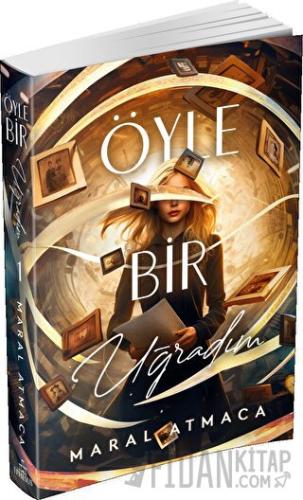 Öyle Bir Uğradım 1 Maral Atmaca