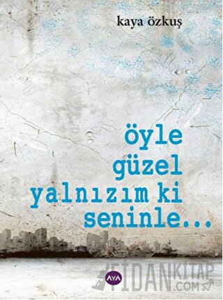 Öyle Güzel Yalnızım ki Seninle...