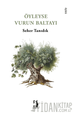 Öyleyse Vurun Baltayı Seher Tanıdık