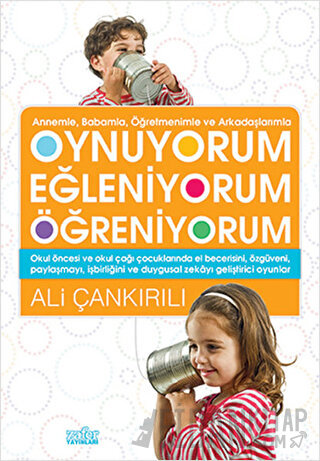 Oynuyorum Eğleniyorum Öğreniyorum Ali Çankırılı