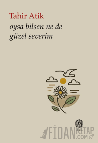 Oysa Bilsen Ne De Güzel Severim