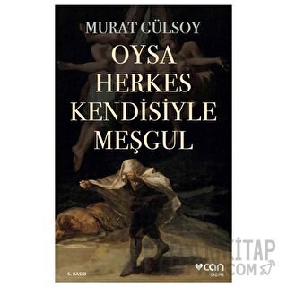 Oysa Herkes Kendisiyle Meşgul