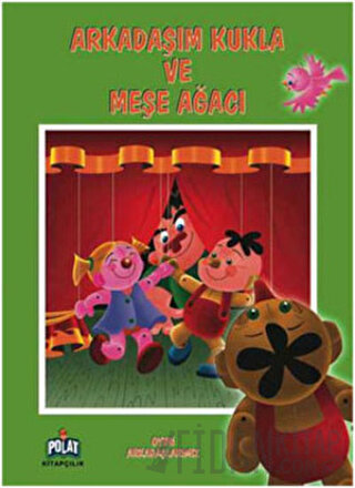 Oyun Arkadaşlarımız - Arkadaşım Kukla Ve Meşe Ağacı