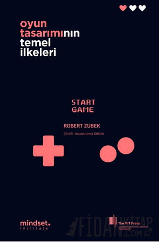 Oyun Tasarımının Temel İlkeleri Robert Zubek