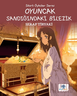 Oyuncak Sandığındaki Bilezik Serap Tiryaki