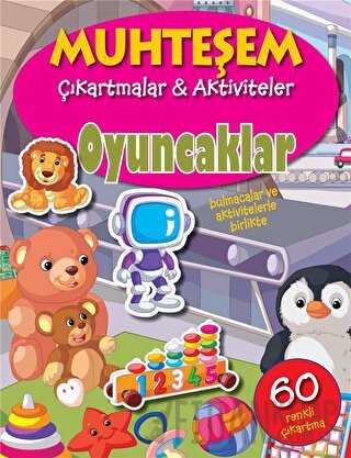 Oyuncaklar - Muhteşem Çıkartmalar ve Aktiviteler
