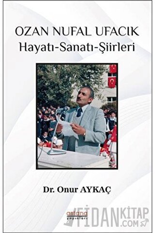 Ozan Nufal Ufacık Hayatı-Sanatı-Şiirleri