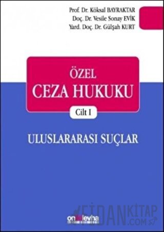 Özel Ceza Hukuku Cilt 1: Uluslararası Suçlar (Ciltli)