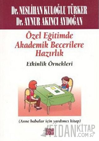 Özel Eğitimde Akademik Becerilere Hazırlık Etkinlik Örnekleri Aynur Ku