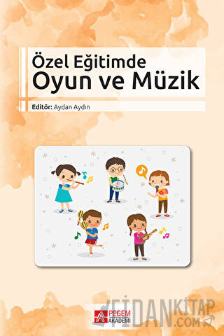 Özel Eğitimde Oyun ve Müzik Aydan Aydın