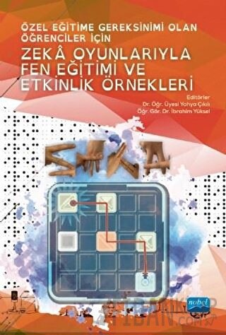 Özel Eğitime Gereksinimi Olan Öğrenciler İçin Zeka Oyunlarıyla Fen Eğitimi ve Etkinlik Örnekleri